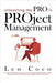 Unleashing the Pro in PROject Management by Coco, Leo