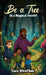 Be a Tree in a Magical Forest by Tara Stratton