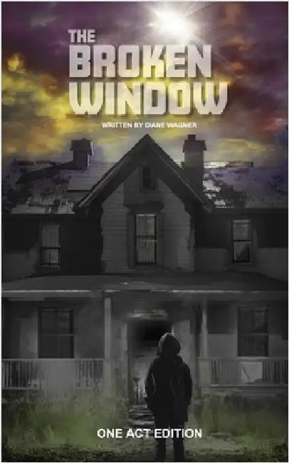 The Broken Window (One Act Edition) by Wagner, Diane