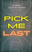 Pick Me Last by Idris Goodwin