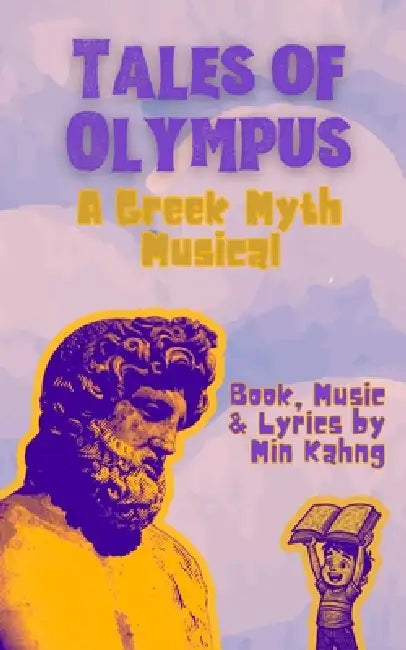 TALES OF OLYMPUS - A Greek Myth Musical by Min Kahng