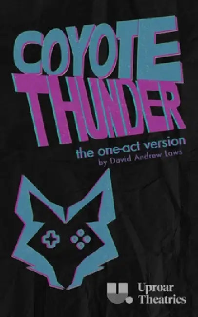 Coyote Thunder (One-Act Version) by David Andrew Laws