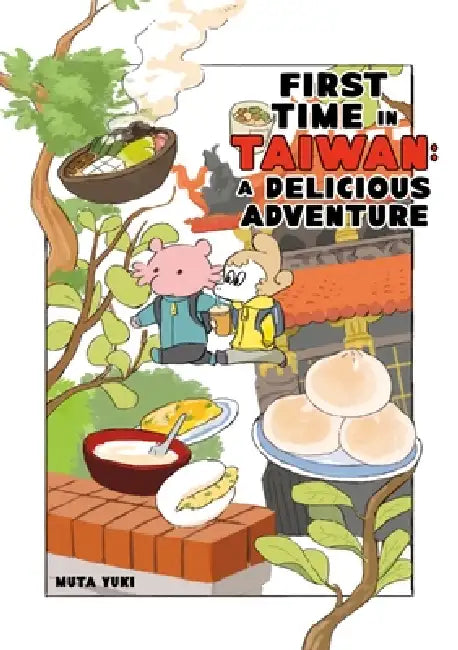 First Time in Taiwan: A Delicious Adventure by Muta Yuki