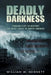 Deadly Darkness: Tsunami Plot to Destroy the West Coast of North America by William W. Bennett