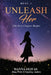 Unleash Her: The Next Chapter Begins by Olivas, Hanna
