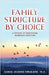 Family Structure by Choice by Nwaelene Th D., Daniel Ukadike
