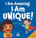 I Am Amazing. I Am Unique!: Confidence and Self-Acceptance Affirmations for Toddlers (Ages 2-4) by Suzanne T. Christian, Two Little Ravens
