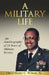 A Military Life by 1sgt Henry C. Wilson