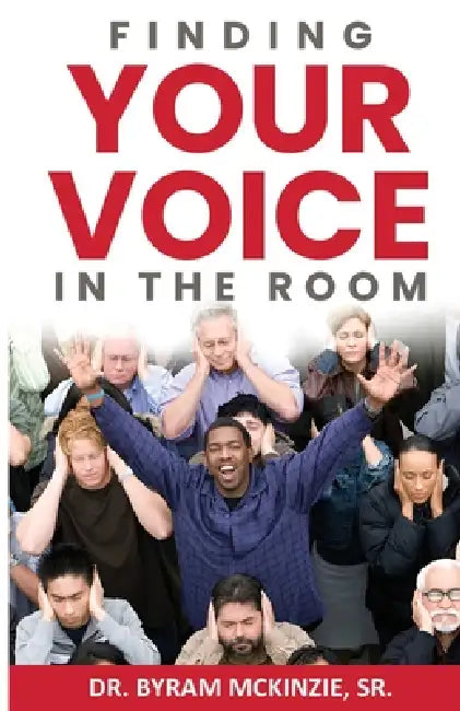 Finding My Voice In the Room by Byram McKinzie