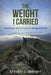 The Weight I Carried: Hiking Through Grief and Healing on the Appalachian Trail by Steven C. Wright