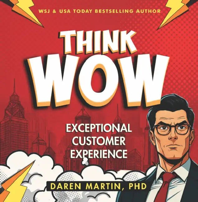 Think/Wow: Exceptional Customer Experience by Daren Martin