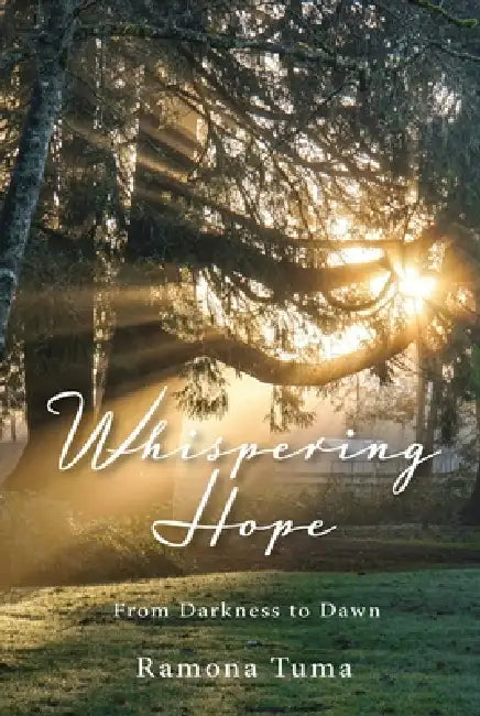 Whispering Hope: From Darkness to Dawn by Ramona Tuma