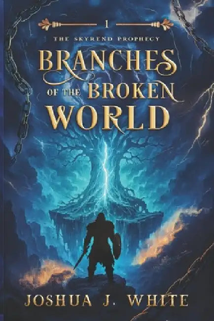 Branches of the Broken World: A Norse Inspired Dark Epic Fantasy of Cursed Gods, Fractured Worlds, Viking Bloodlines, Ancient Magic, and the Battle fo by J. White, Joshua