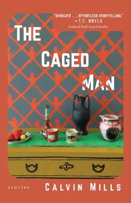 The Caged Man: Stories by Mills, Calvin