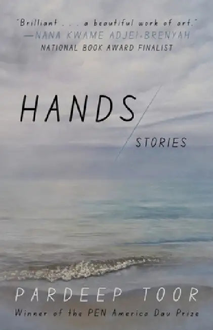 Hands: Stories by Pardeep Toor
