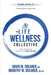 The Life Wellness Collective: Faith, Freedom & The Power of Shared Health by David M. Shearer, Shearer