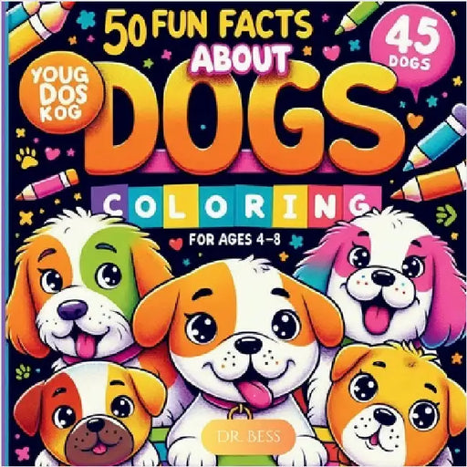Color Me Dogs - Kids Edition: 50 Fun Facts about Dogs (Bilingual: English + Spanish) by Obale, Bess