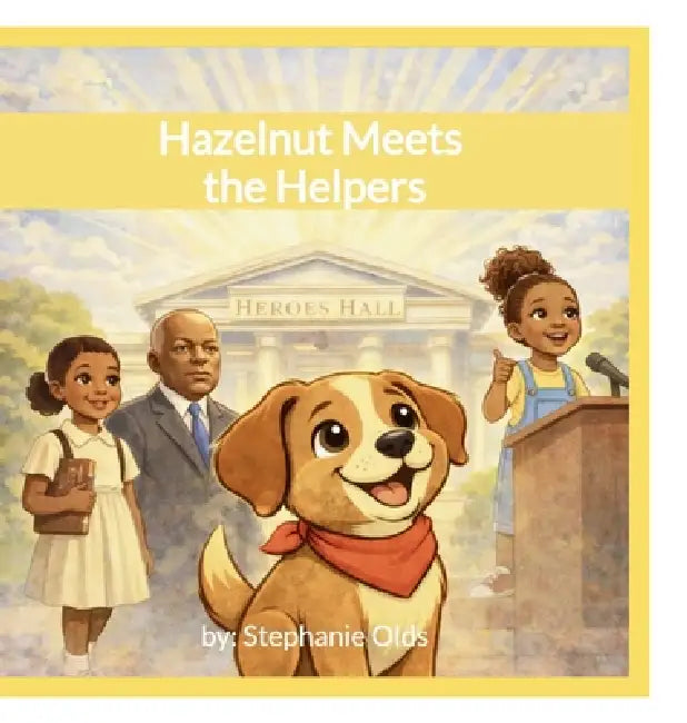 Hazelnut Meets the Helpers by Stephanie Olds