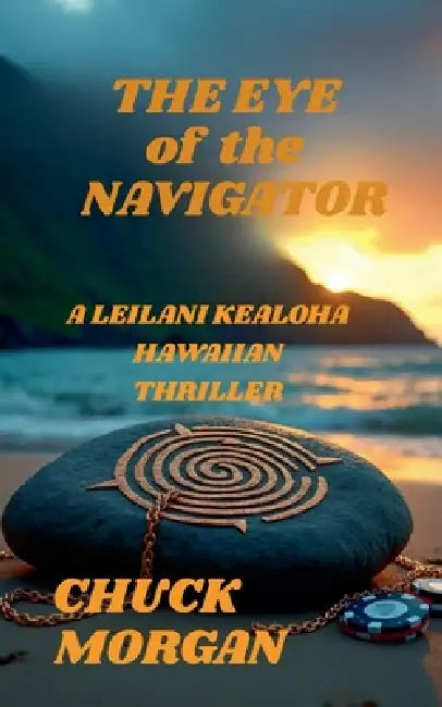 The Eye Of The Navigator by Chuck Morgan