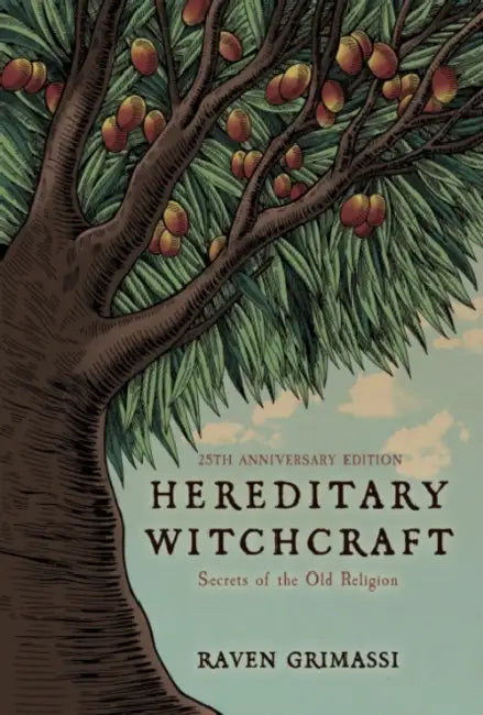 Hereditary Witchcraft: Secrets of the Old Religion (25th Anniversary Edition) by Raven Grimassi