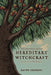 Hereditary Witchcraft: Secrets of the Old Religion (25th Anniversary Edition) by Raven Grimassi