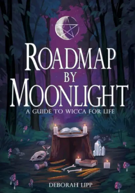 Roadmap by Moonlight: A Guide to Wicca for Life by Deborah Lipp