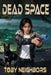 Dead Space: A Sci-Fi Police Procedural Novel by Toby Neighbors
