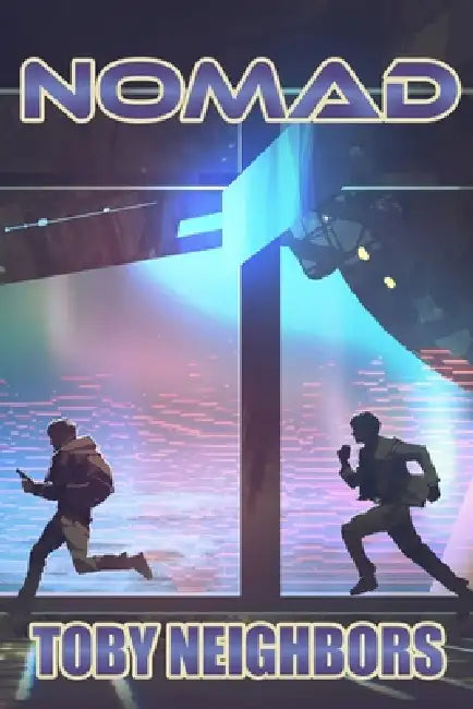 Nomad: A Sci-Fi Superhero Adventure by Toby Neighbors