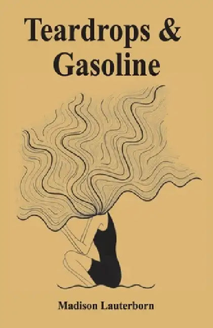 Teardrops & Gasoline by Madison Lauterborn