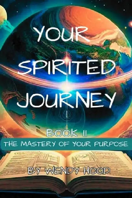 Your Spirited Journey II by Wendy Hood