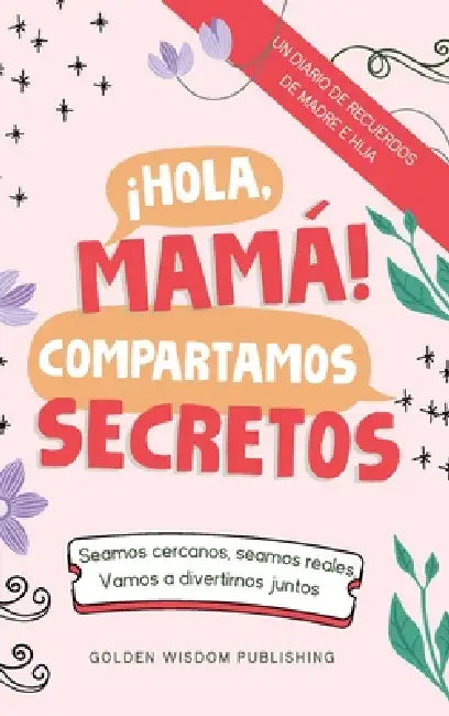 ¡Hola, Mamá! Compartamos Secretos (Mom/Daughter, IS) by Debbieann Lewis