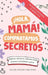 ¡Hola, Mamá! Compartamos Secretos (Mom/Daughter, IS) by Debbieann Lewis