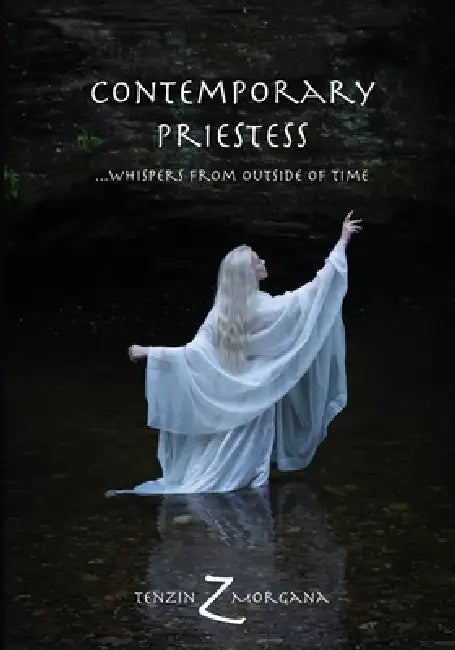 Contemporary Priestess: Whispers from Outside of Time by Tenzin Z. Morgana