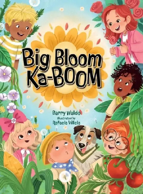 Big Bloom Ka-BOOM! by Barry Waldo, Rafaela Villela