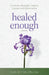 Healed Enough: A Journey through Complex Trauma and Dissociation by Chelsey Valeri