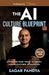 The AI Culture Blueprint: Moving Beyond Tools to Create Human-Centered AI Adoption by Sagar Pandya, Bailey Baack