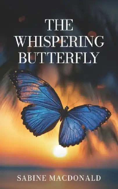 The Whispering Butterfly by MacDonald, Sabine