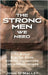 The Strong Men We Need: To Build Strong Sons Strong Daughters and Strong Homes by O'Malley, John