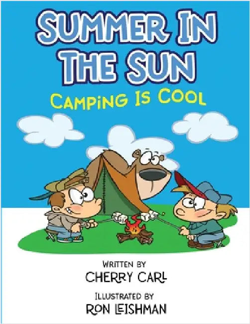 Summer in the Sun: Camping is Cool! by Carl, Cherry