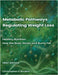 Metabolic Pathways Regulating Weight Loss: Healthy Nutrition - How the Body Stores and Burns Fat by Christopher D. David Boulton
