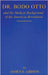 Dr. Bodo Otto and The Medical Background of the American Revolution by E. Gibson, James