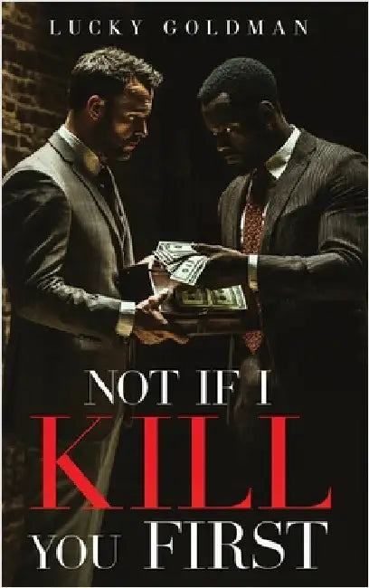 Not If I Kill You First by Goldman, Lucky
