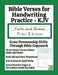 Bible Verses for Handwriting Practice - KJV: Faith and Grace Print Edition by Good And Right Publishing