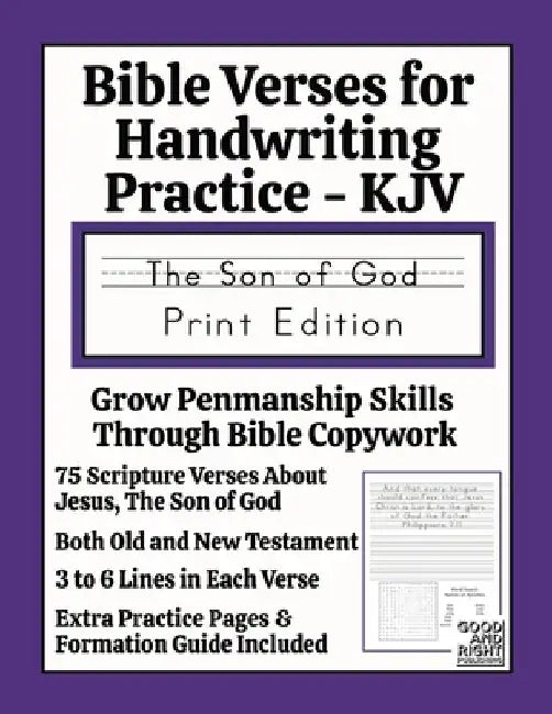 Bible Verses for Handwriting Practice - KJV: The Son of God Print Edition by Publishing, Good And Right