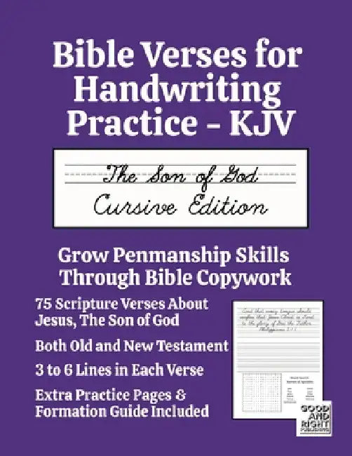 Bible Verses for Handwriting Practice - KJV: The Son of God Cursive Edition by Publishing, Good And Right