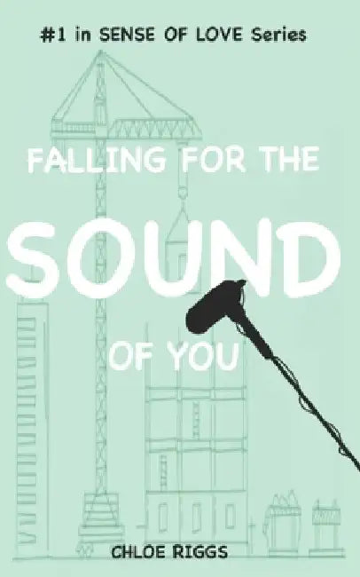 Falling for the Sound of You by Riggs, Chloe