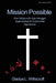 Mission Possible: Paul Williscroft's epic struggle against Nazi and Communist oppression by Gladys L. Williscroft