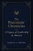 The Presidents' Chronicles - A legacy of leadership in America by Nakel W. a. Nikiema