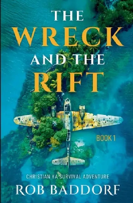 The Wreck & The Rift, Book 1 by Rob Baddorf