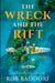 The Wreck & The Rift, Book 1 by Rob Baddorf